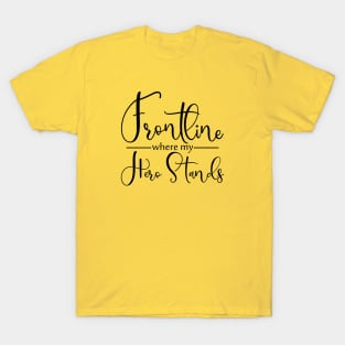 Frontline Where My Hero Stands T-Shirt